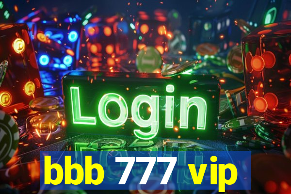 bbb 777 vip